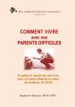 Comment vivre avec nos parents difficiles
