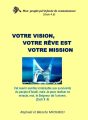 Votre vision, votre rêve est votre mission