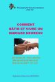 Comment bâtir et vivre un mariage heureux