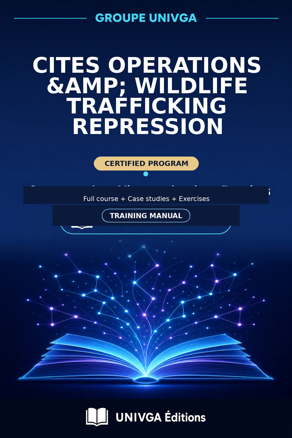 Manual Cover — Professional Certificate in CITES Operations & Wildlife Trafficking Suppression