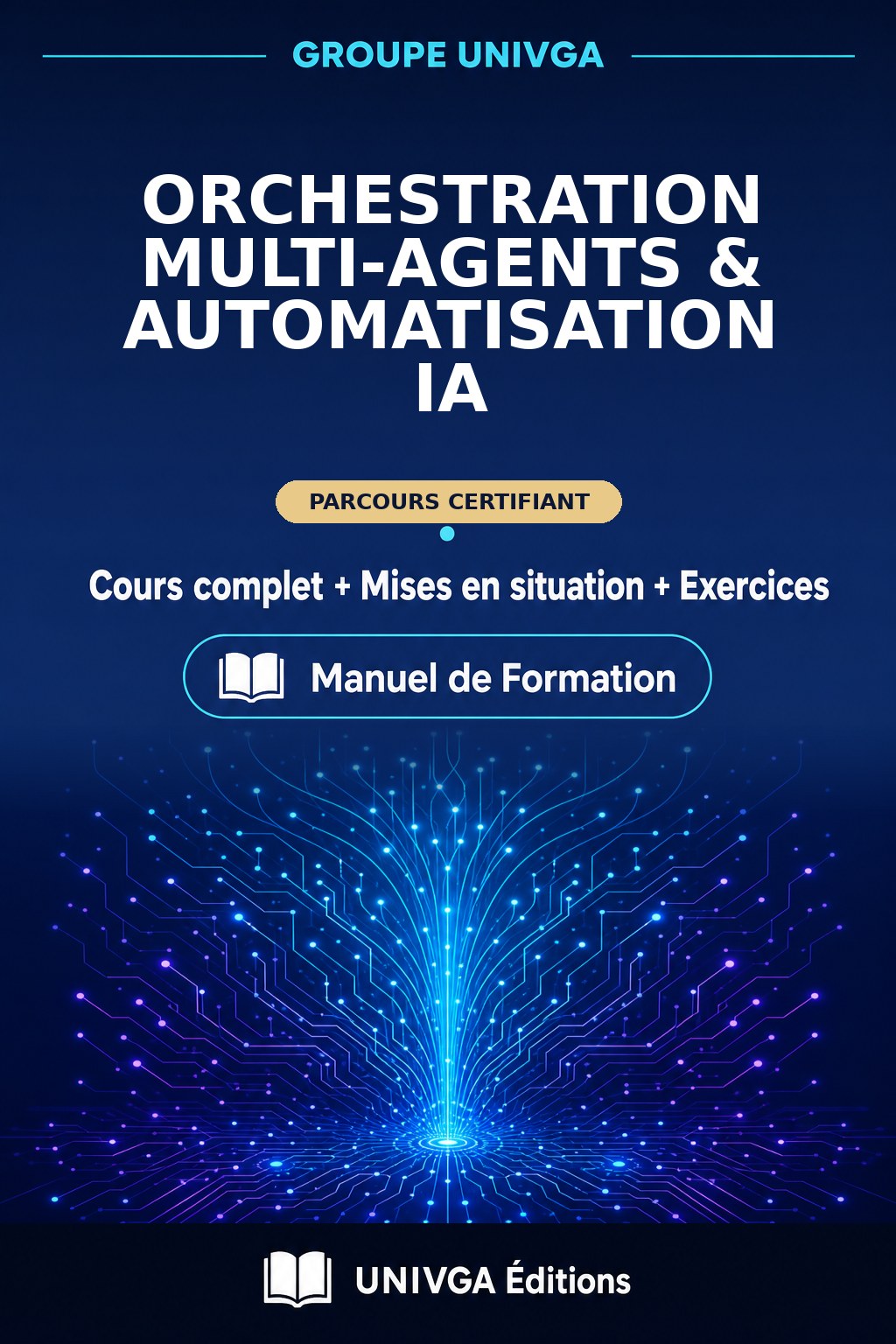 Couverture du manuel — Certificat Professionnel en Orchestration Multi‑Agents & Automatisation IA