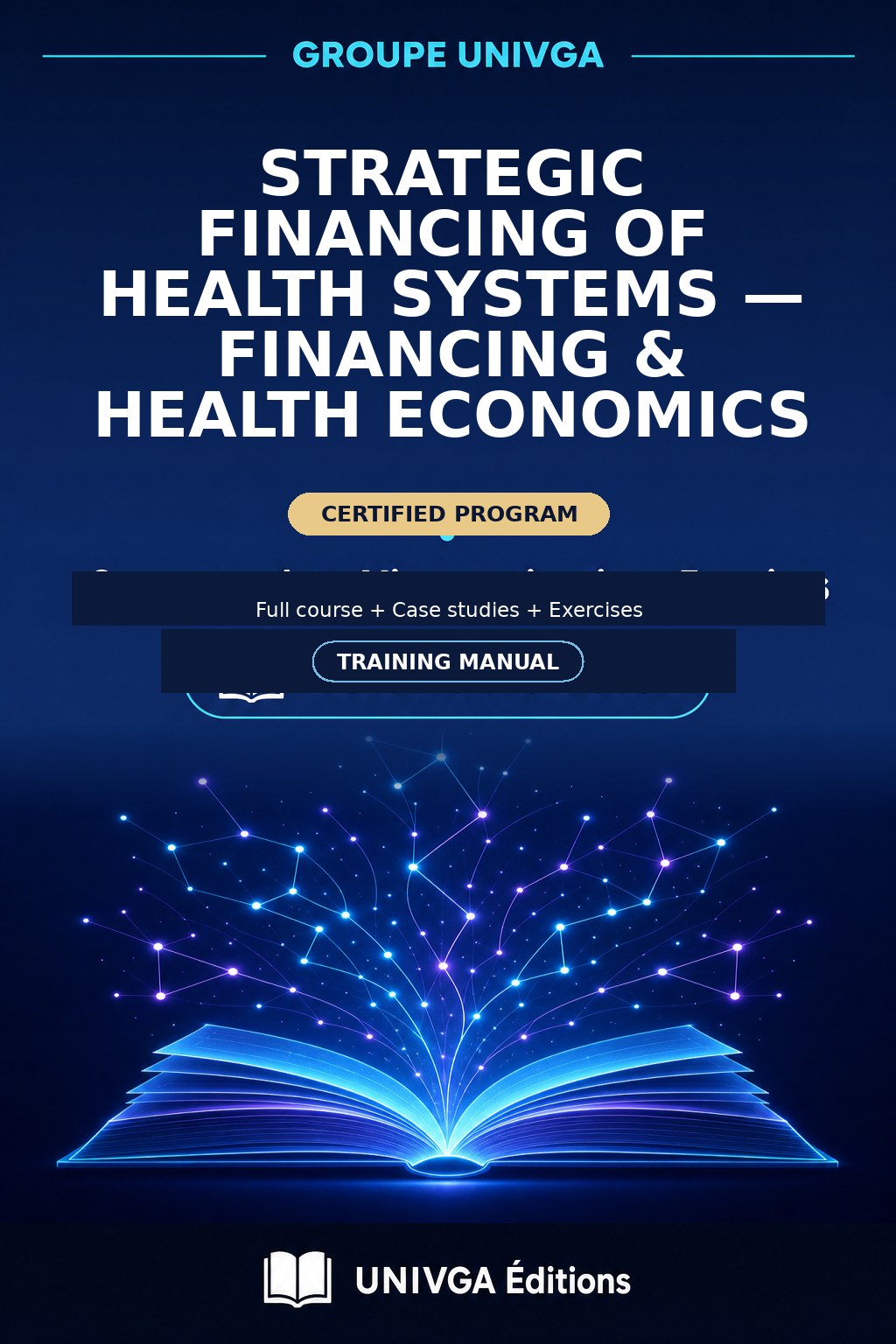 Cover of the manual — Professional Certificate in Strategic Financing of Health Systems — Financing & Health Economics
