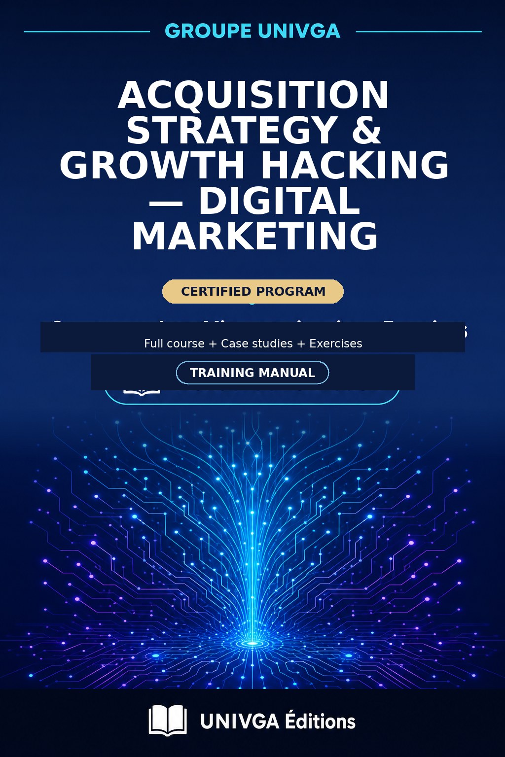 Cover of the training manual — Professional Certificate in Acquisition Strategy & Growth Hacking — Digital Marketing