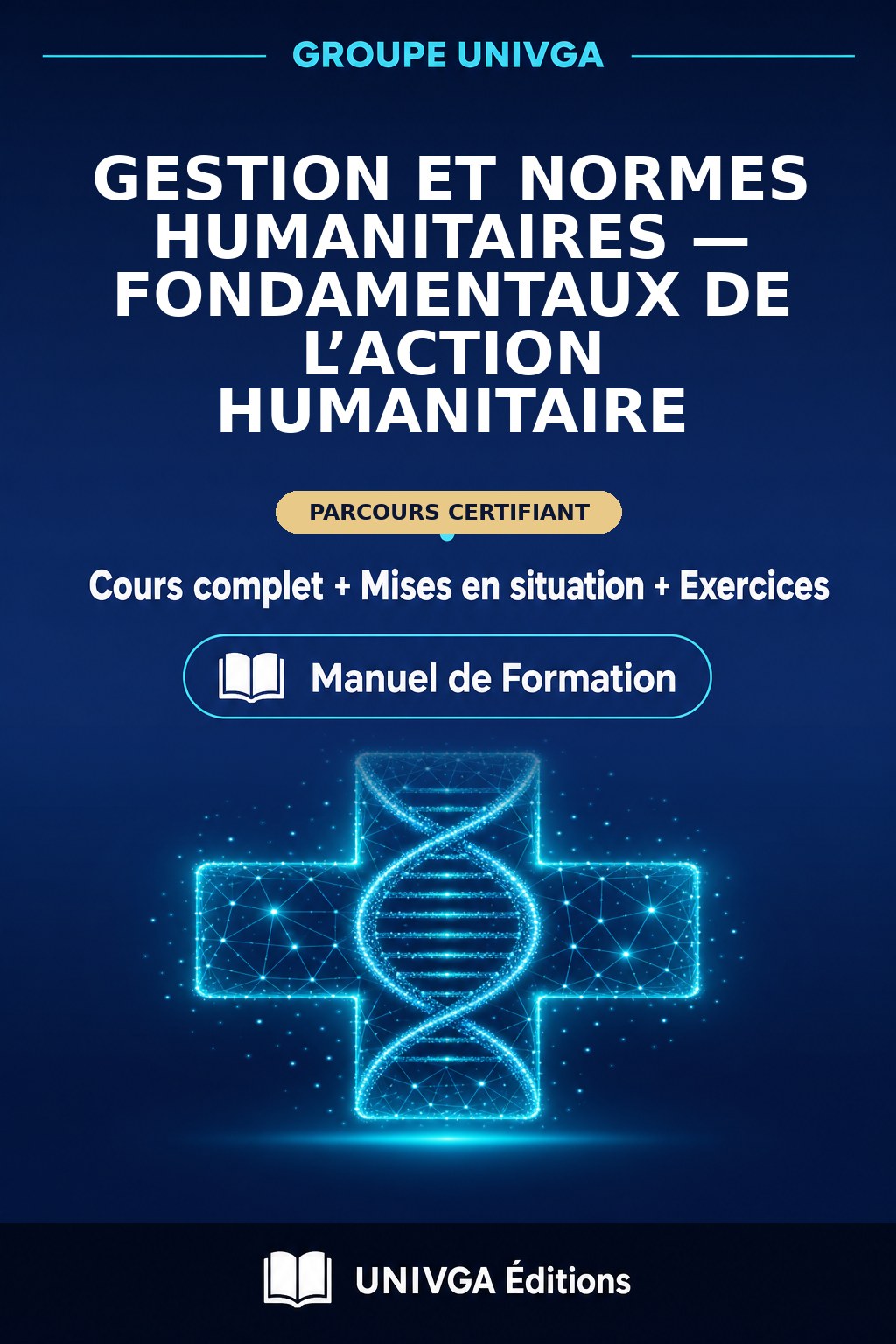 Couverture du manuel — Certificat Professionnel en Gestion et Normes Humanitaires — Fondamentaux de l’Action Humanitaire