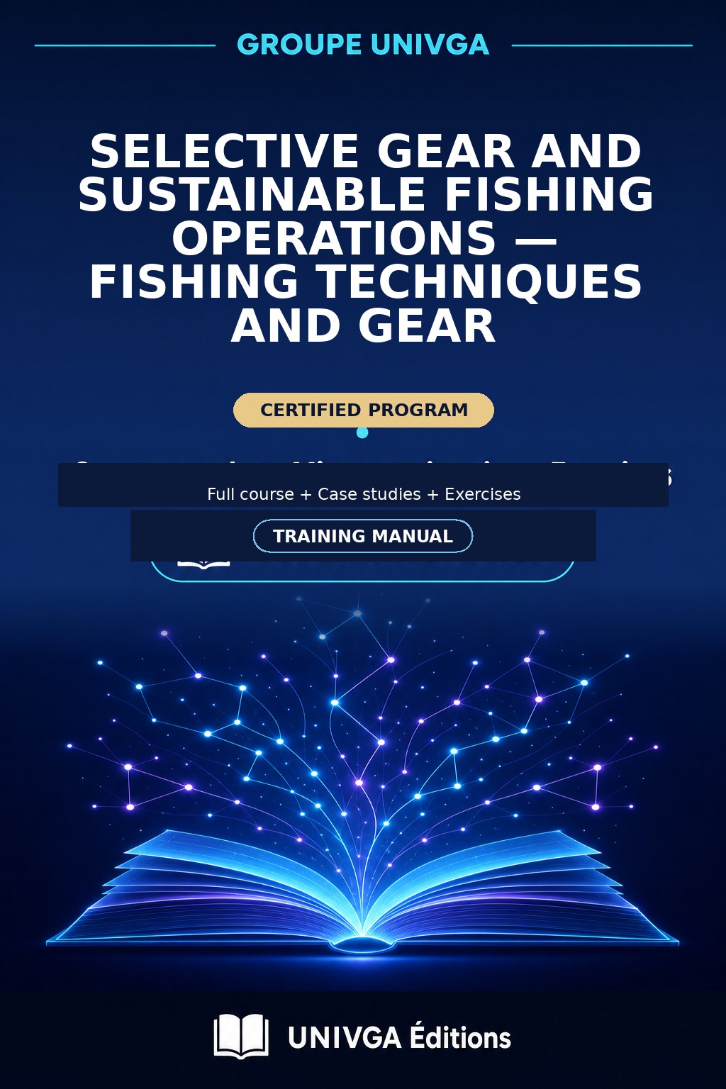Cover of the manual — Professional Certificate in Selective Equipment and Sustainable Fishing Operations — Fishing Techniques and Equipment