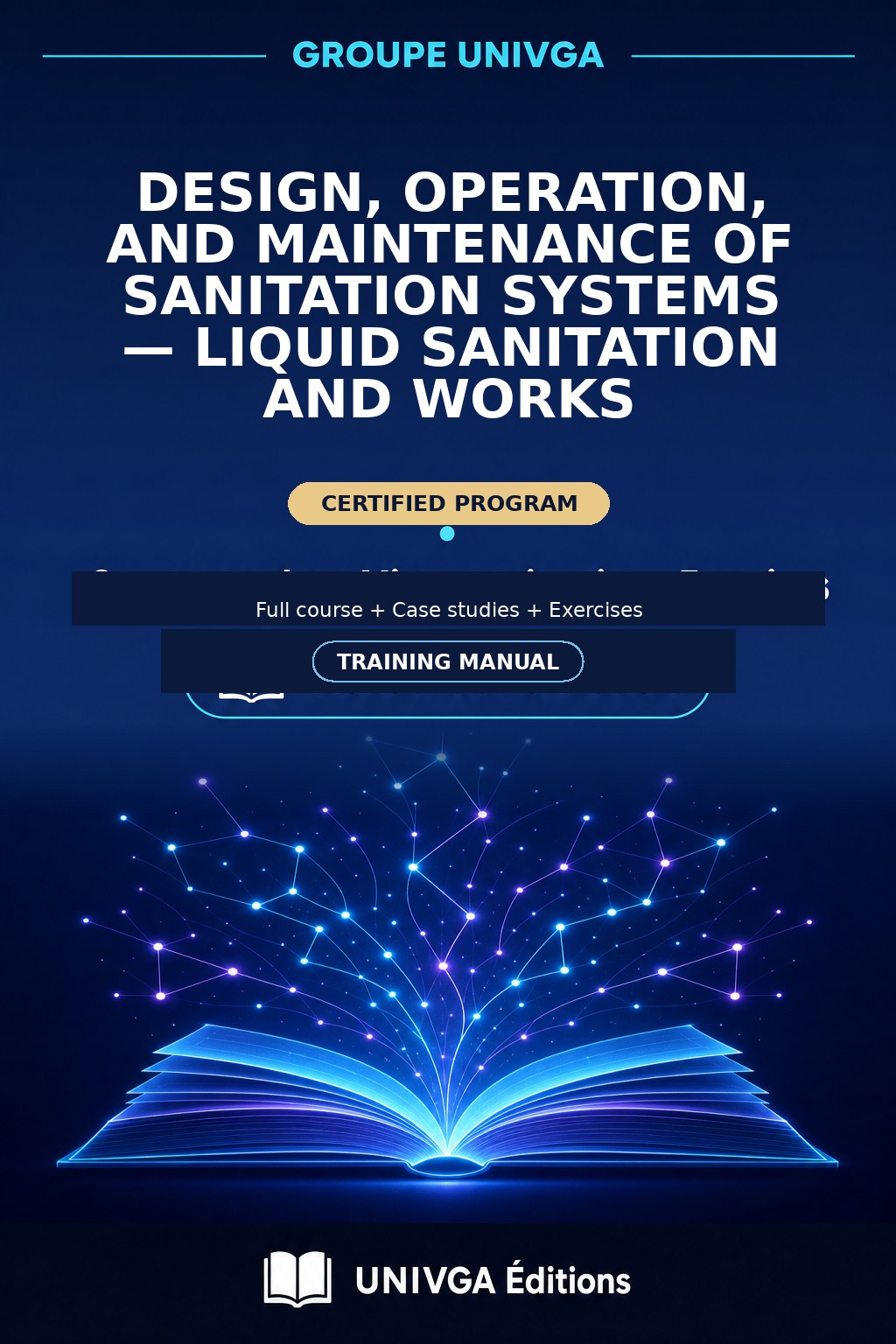 Cover of the training manual — Professional Certificate in Design, Operation, and Maintenance of Sanitation Systems — Liquid Sanitation and Works