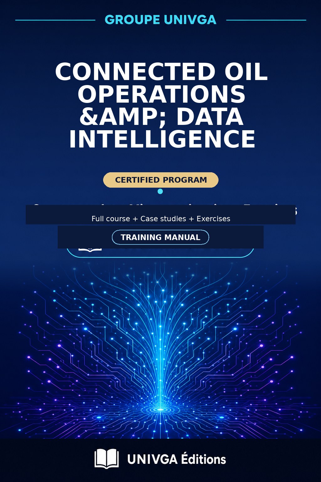 Cover of the manual — Professional Certificate in Connected Oil Operations & Data Intelligence