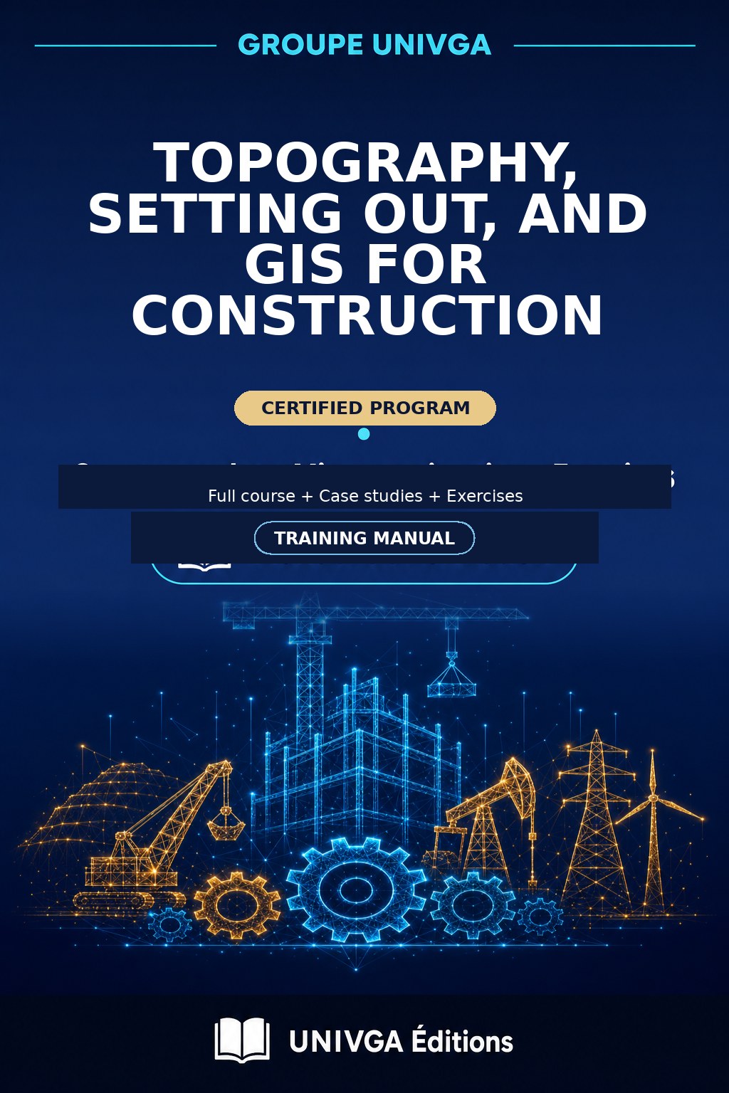 Cover of the manual — Professional Certificate in Topography, Layout and GIS for Construction